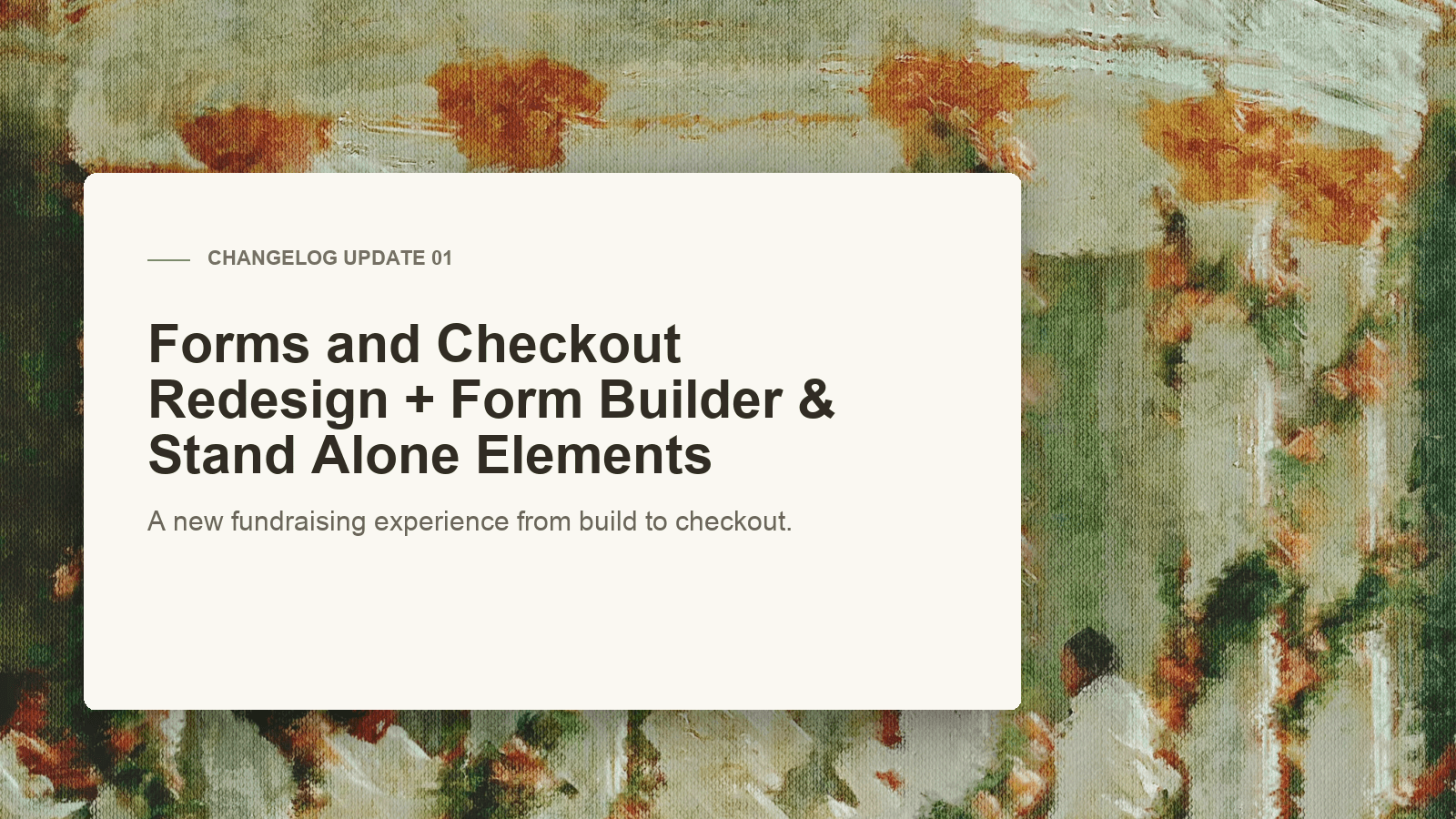 Forms and Checkout Redesign + Form Builder & Stand Alone Elements - Changelog Update 1