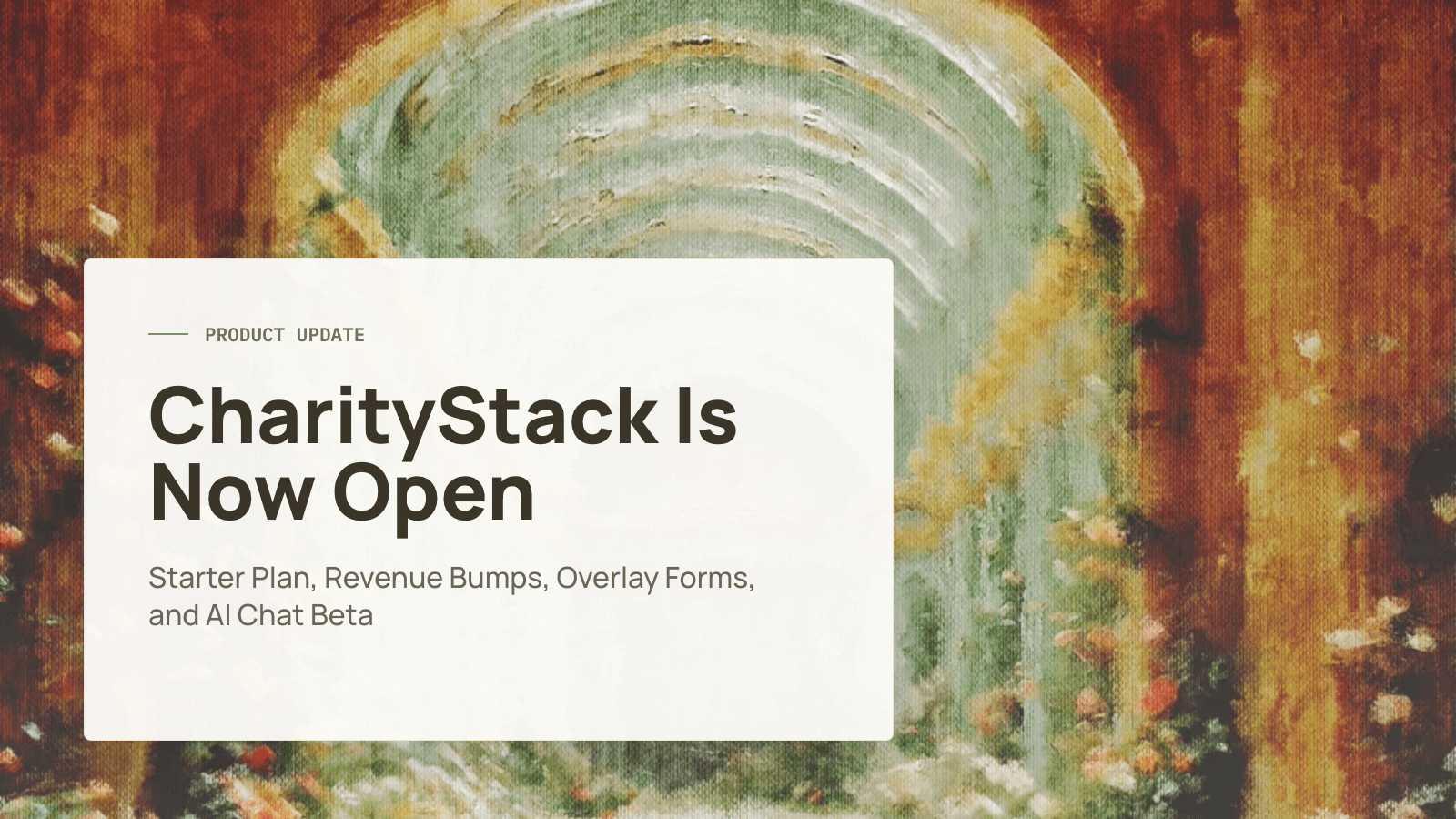 CharityStack Is Now Open: Starter Plan, Revenue Bumps, Overlay Forms and AI Chat Beta